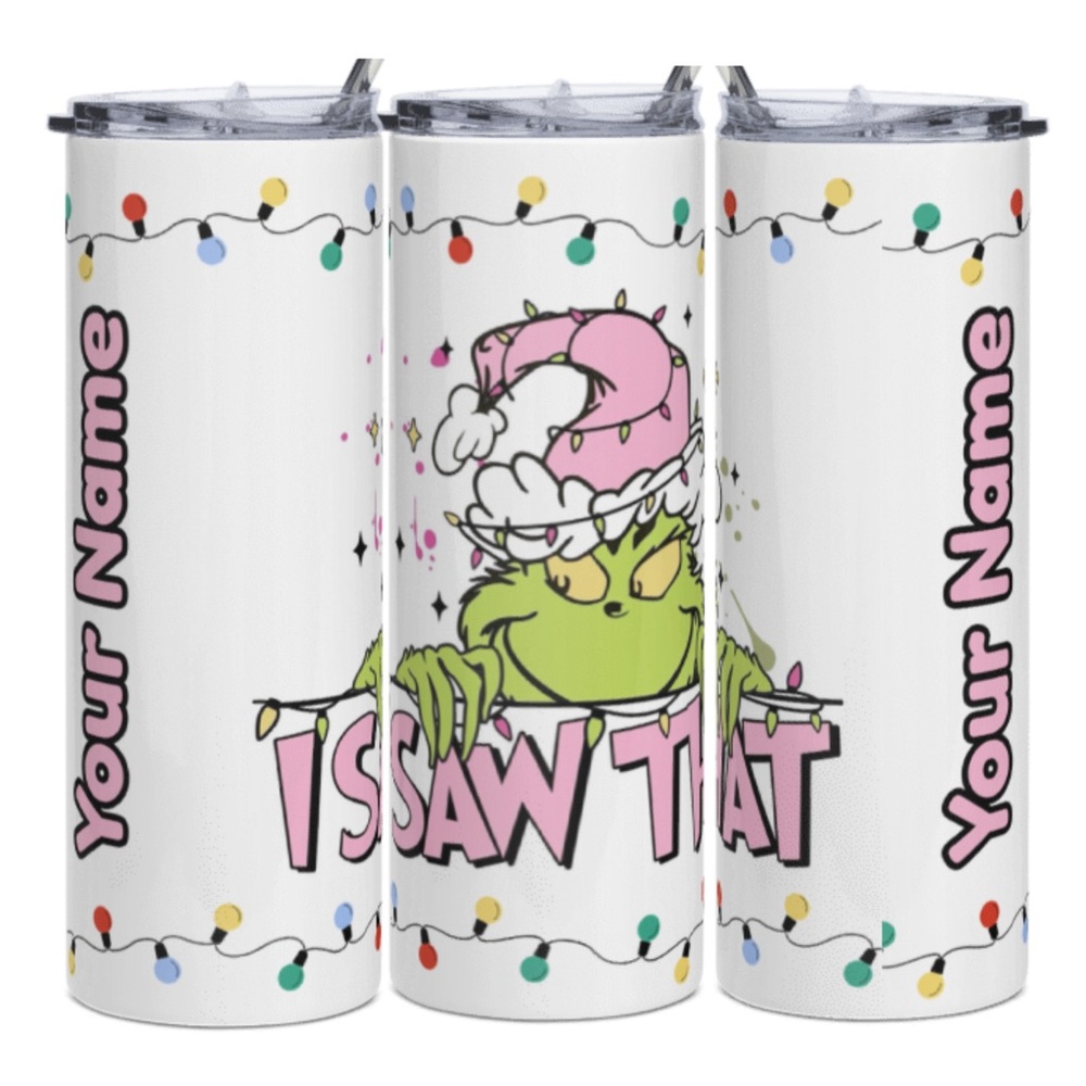Grinch “I Saw that” 20oz Personalized Tumbler